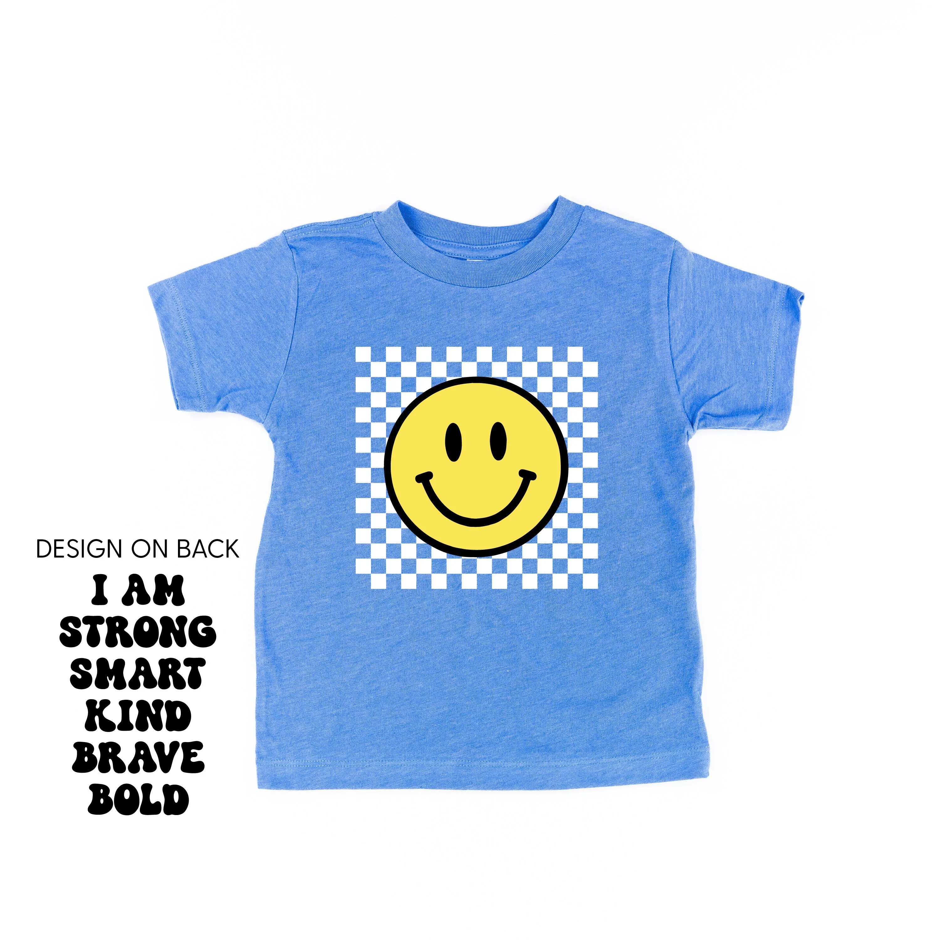 Big Yellow Checker Smiley (Front) w/ I am Strong Smart Kind Brave Bold (Back) - Short Sleeve Child Shirt