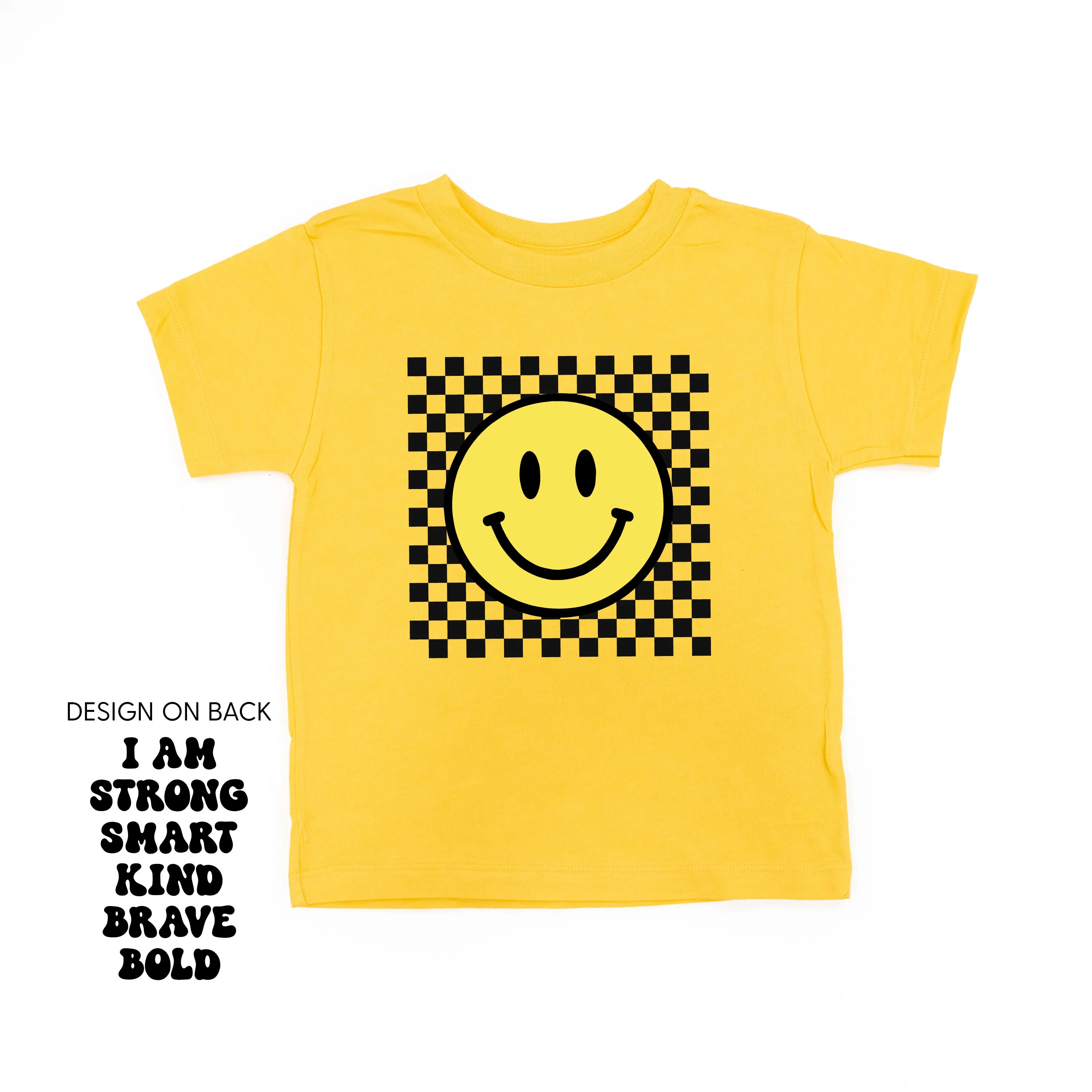 Big Yellow Checker Smiley (Front) w/ I am Strong Smart Kind Brave Bold (Back) - Short Sleeve Child Shirt