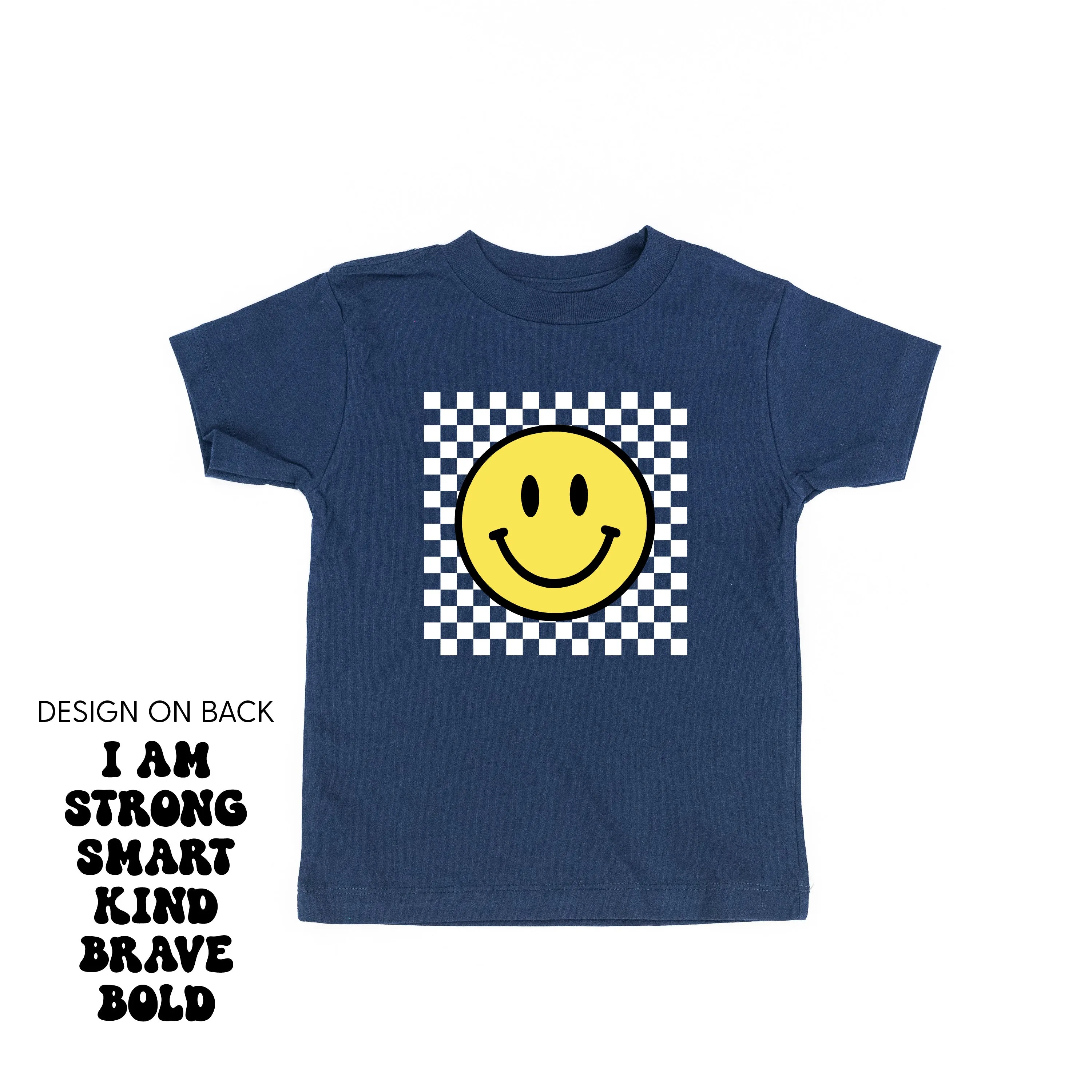 Big Yellow Checker Smiley (Front) w/ I am Strong Smart Kind Brave Bold (Back) - Short Sleeve Child Shirt