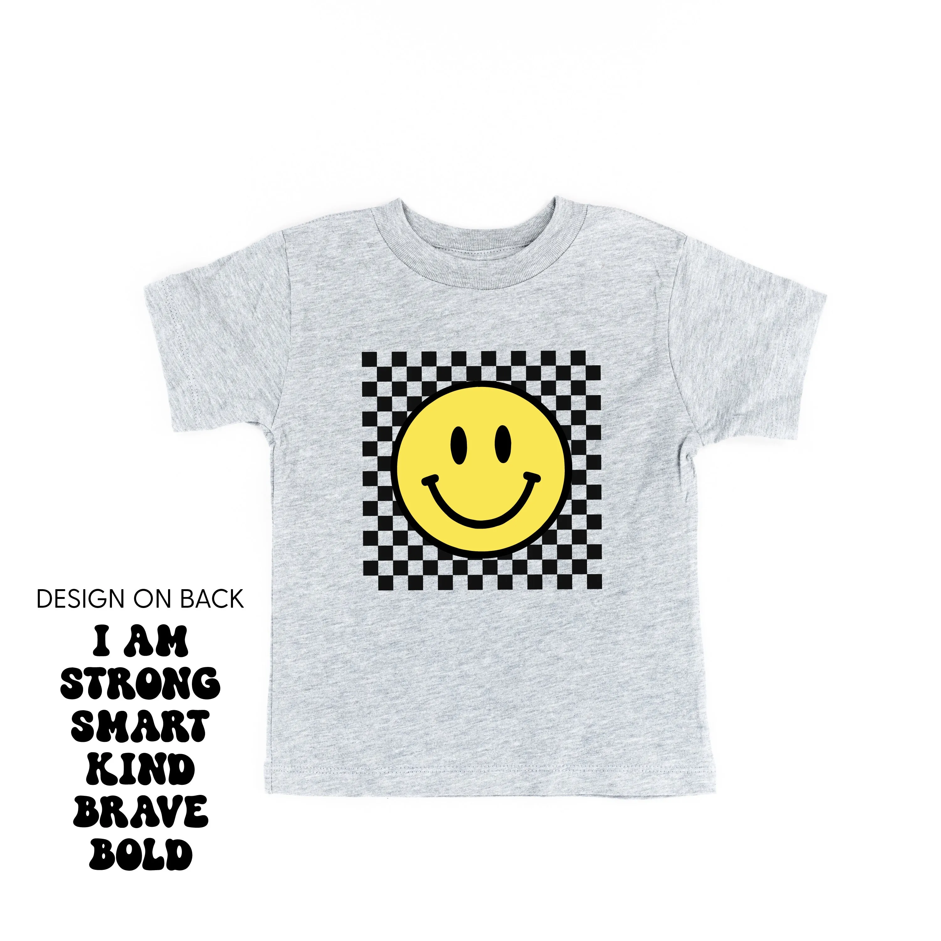 Big Yellow Checker Smiley (Front) w/ I am Strong Smart Kind Brave Bold (Back) - Short Sleeve Child Shirt