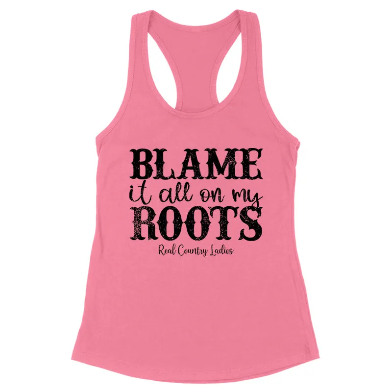 Blame It All On My Roots Black Print Front Apparel