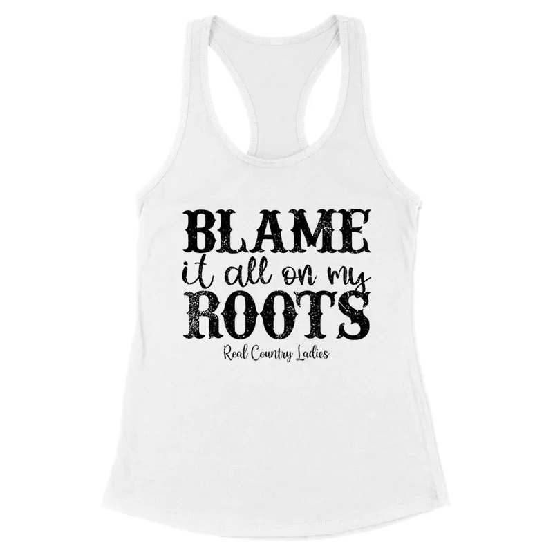 Blame It All On My Roots Black Print Front Apparel