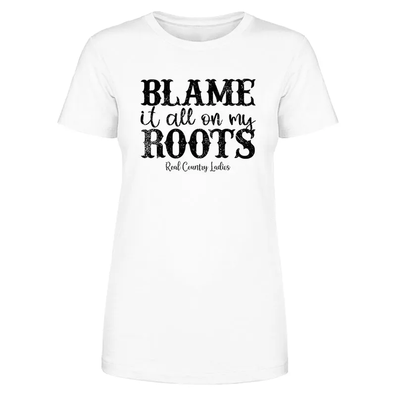 Blame It All On My Roots Black Print Front Apparel