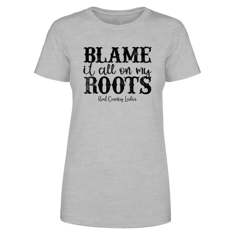 Blame It All On My Roots Black Print Front Apparel