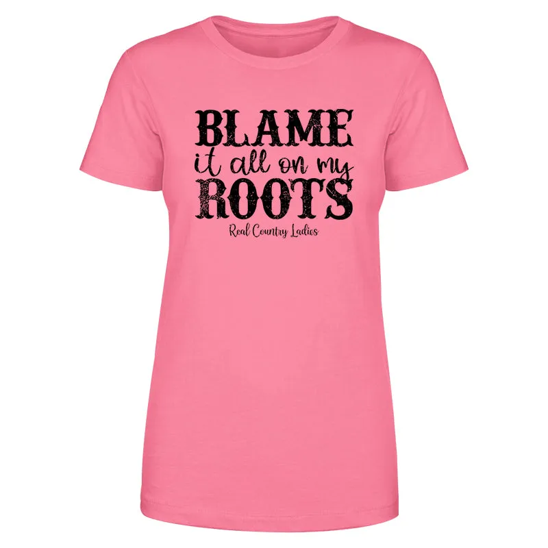 Blame It All On My Roots Black Print Front Apparel