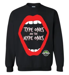 Endres Type Ones are the Hype Ones Sweatshirt