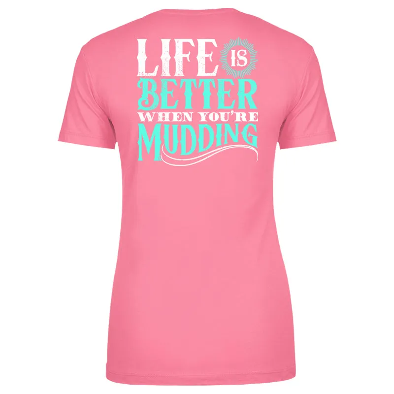 Life Is Better When You're Mudding Apparel