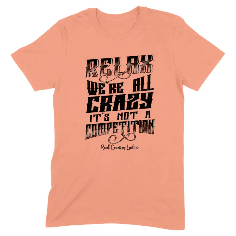 Relax We're All Crazy Black Print Front Apparel