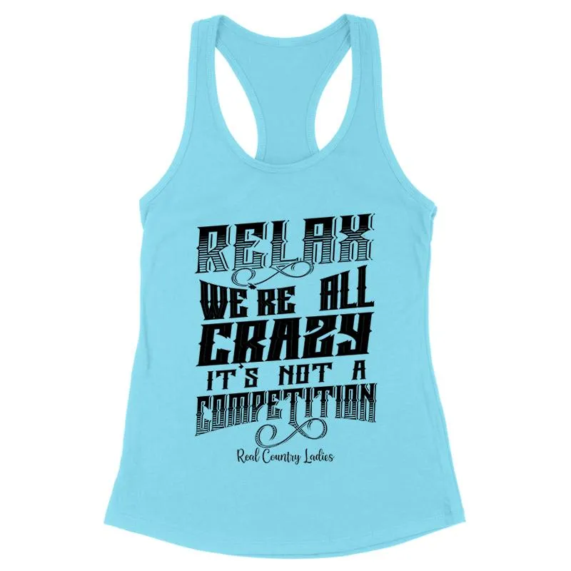 Relax We're All Crazy Black Print Front Apparel